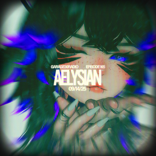 Cover art for Garage30 Radio: EPISODE 165 - AELYSIAN by AELYSIAN